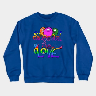 spread the love Crewneck Sweatshirt